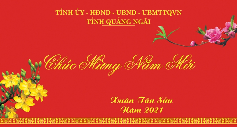 Thư chúc mừng năm mới  của Tỉnh ủy, HĐND, UBND, UBMTTQVN tỉnh Quảng Ngãi