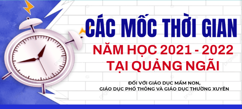 Infographic: Các mốc thời gian năm học mới 2021 - 2022 tại Quảng Ngãi